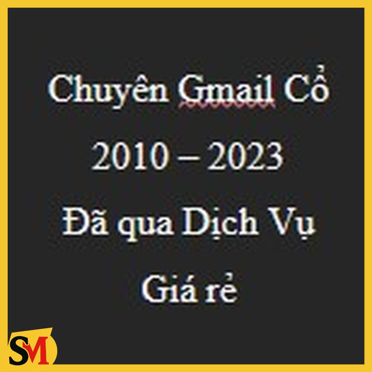 Gmail Việt Cổ 2004 - 2023 đã qua Dịch Vụ,siêu trâu
