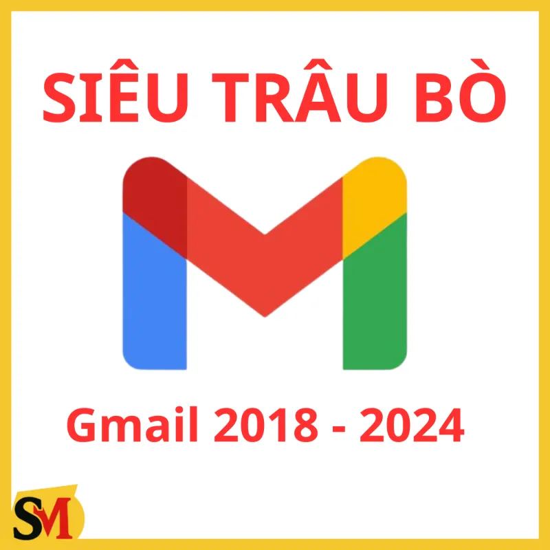 GMAIL OLD 2018 - 2024, GMAIL 2023, GMAIL 2022 - 2024 SIÊU TRÂU