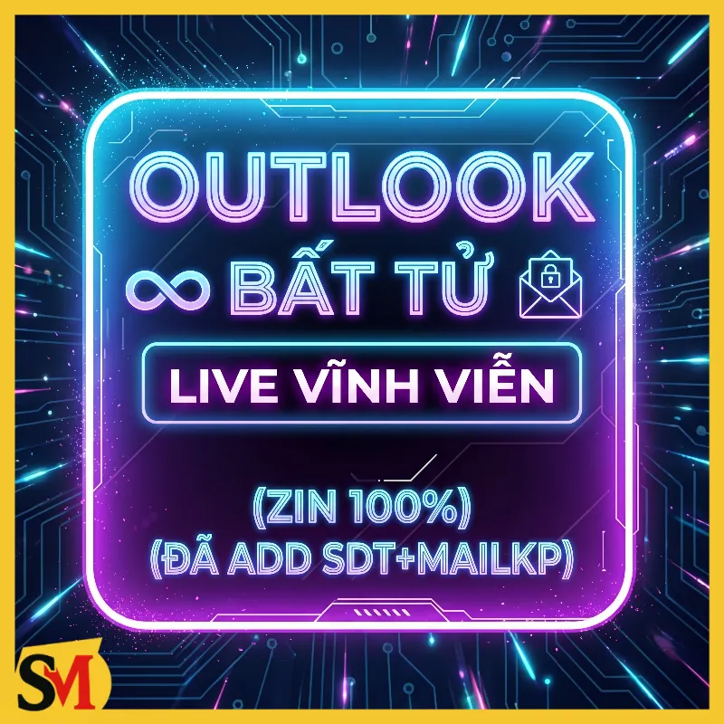 OUTLOOK BẤT TỬ LIVE VĨNH VIỄN-OAuth2 [IMAP/POP3] (ZIN 100%) ĐÃ ADD SDT+MAILKP