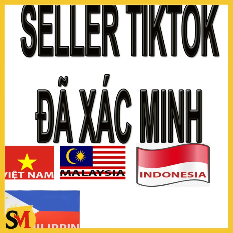SELLER TIKTOK ĐÔNG NAM Á ĐÃ XÁC MINH